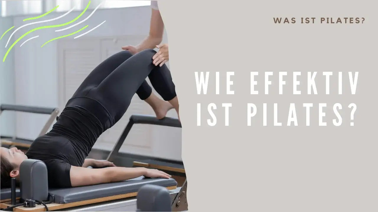 Was ist Pilates? Wie effektiv ist Pilates?