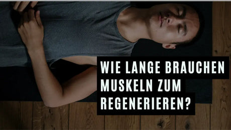 Wie lange brauchen Muskeln zum Regenerieren