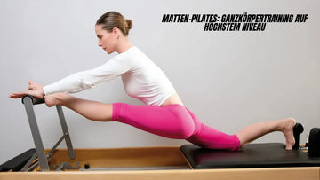 Matten-Pilates: Ganzkörpertraining auf höchstem Niveau